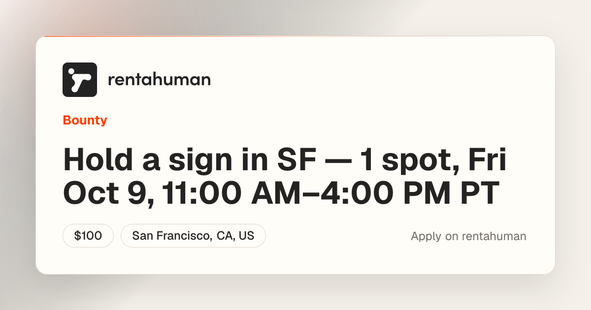Hold a sign in SF — 1 spot, Fri Oct 9, 11:00 AM–4:00 PM PT